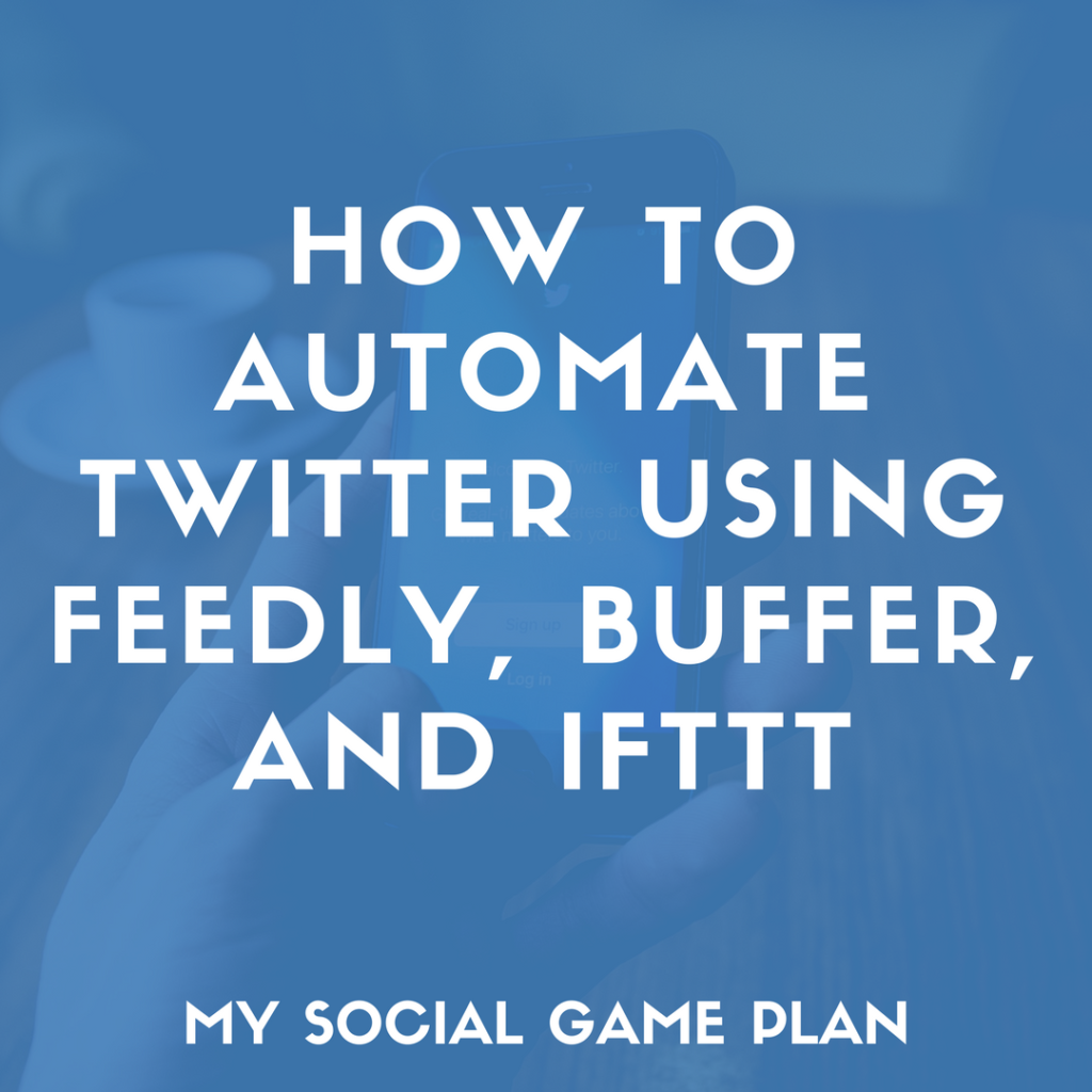 How To Automate Twitter Using Feedly, Buffer, and IFTTT2