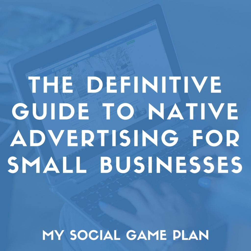 The Definitive Guide to Native Advertising for Small Businesses